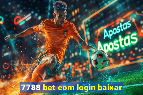 7788 bet com login baixar